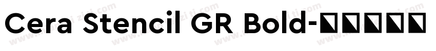 Cera Stencil GR Bold字体转换